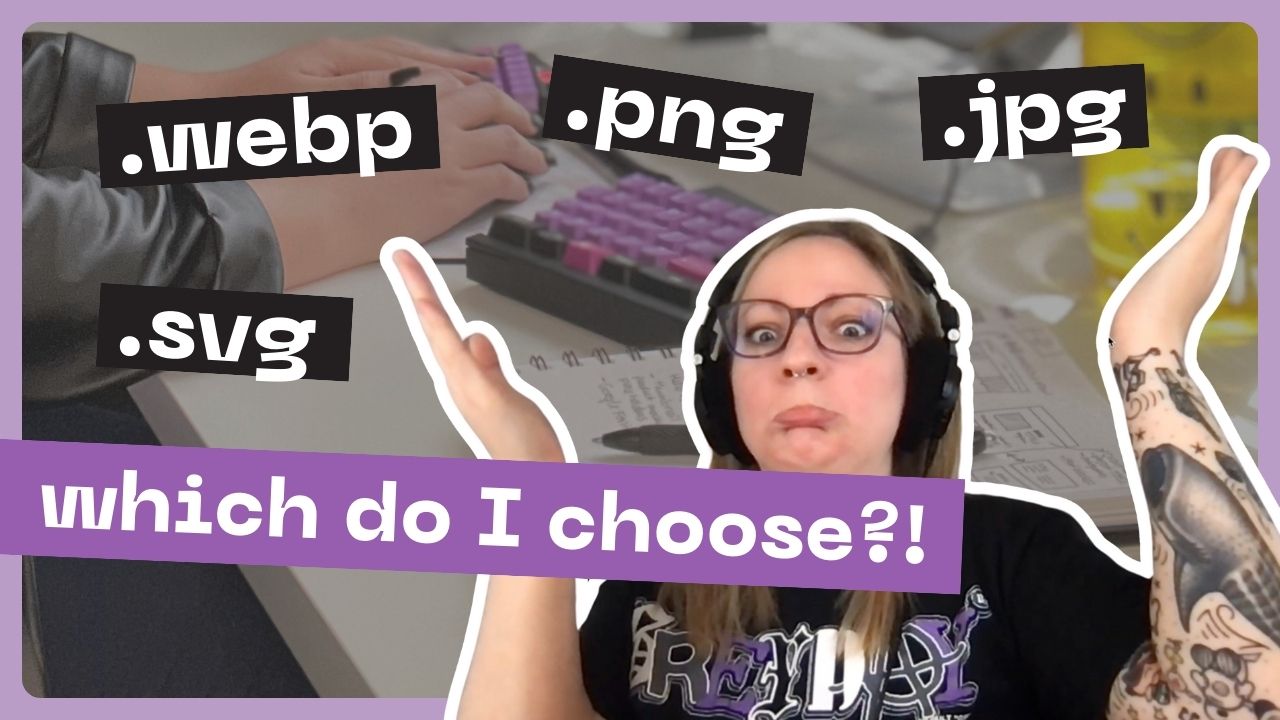 A woman with headphones looks confused with her hands raised beside text bubbles saying ".webp, .png, .jpg, .svg" and "which do i choose?!" in a graphic about file formats.