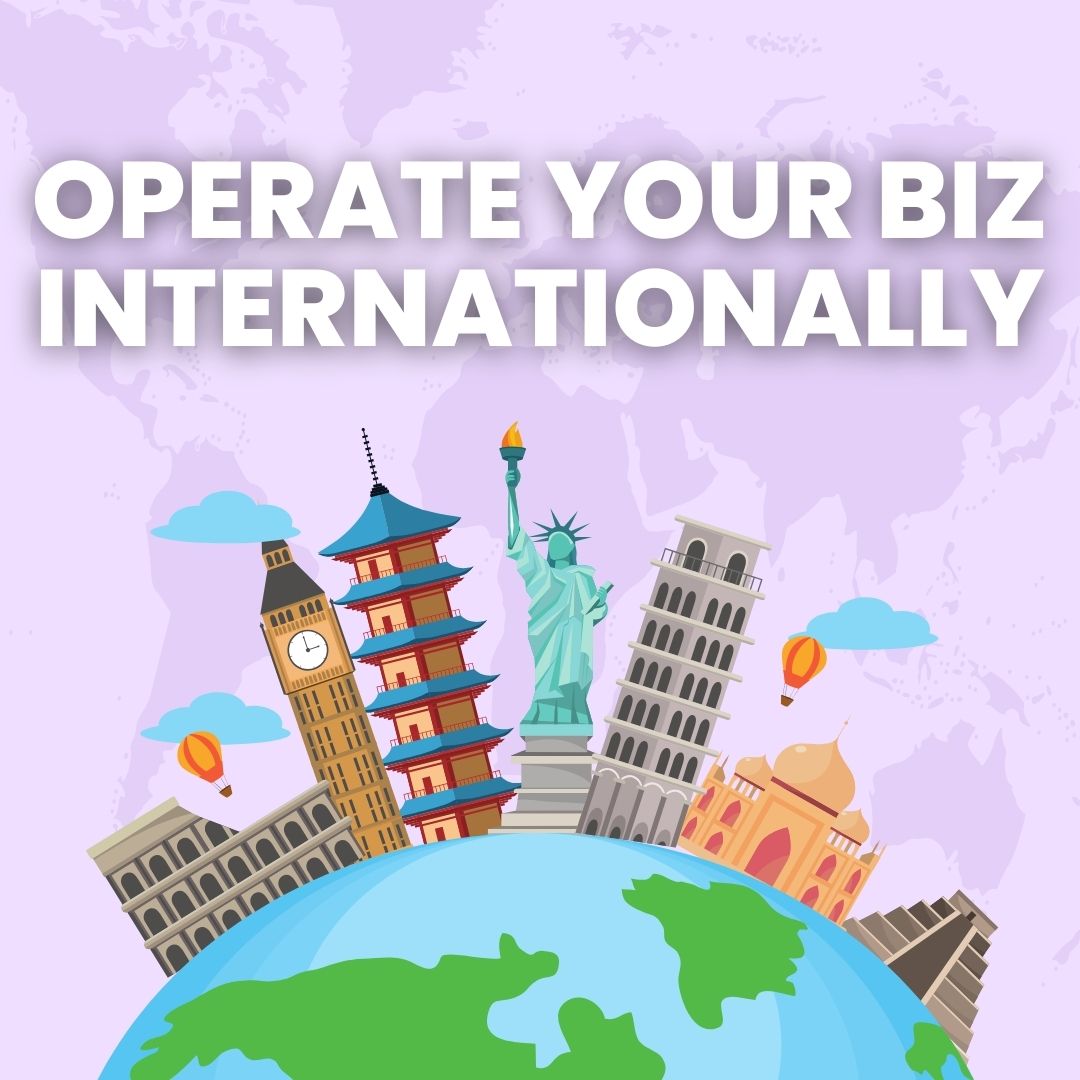 A stylized graphic depicting the world map with various landmarks highlighted. Text overlay reads 'Operate your Biz Internationally.'