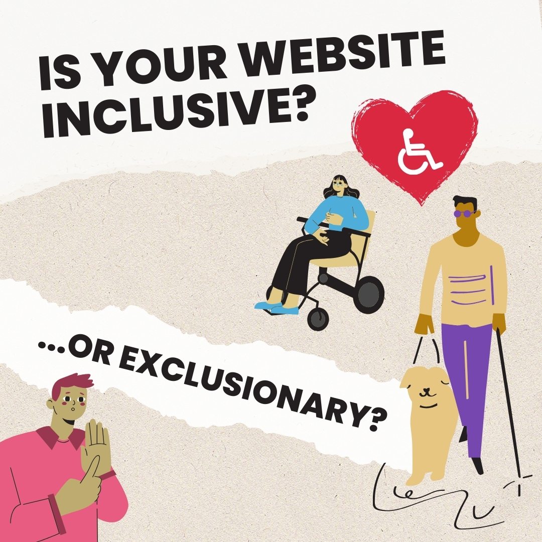 A stylized graphic depicting several types of people with different visible disabilities. Text overlay reads 'Is your website inclusive? ...or exclusionary?'
